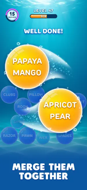 Level 47 with 15 moves left, yellow PAPAYA MANGO and APRICOT PEAR bubbles merging into one fruit set