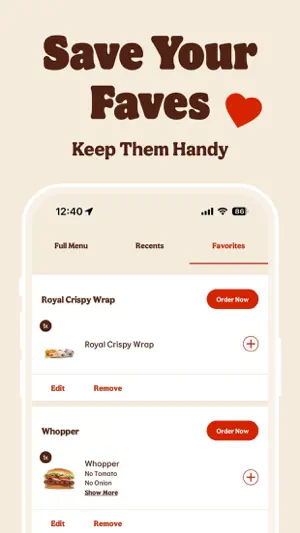 BK app Favorites tab with saved Royal Crispy Wrap and Whopper orders, the Whopper marked no tomato and no onion, each with Order Now, Edit and Remove