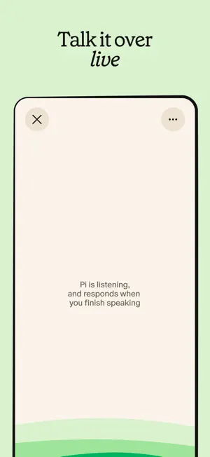 Voice screen headed Talk it over live, reading Pi is listening, and responds when you finish speaking, with close and menu buttons