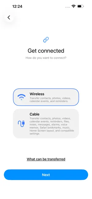 Get connected screen offering Wireless for contacts, photos, videos, calendar events and reminders, or Cable for files, notes, messages, alarms and more