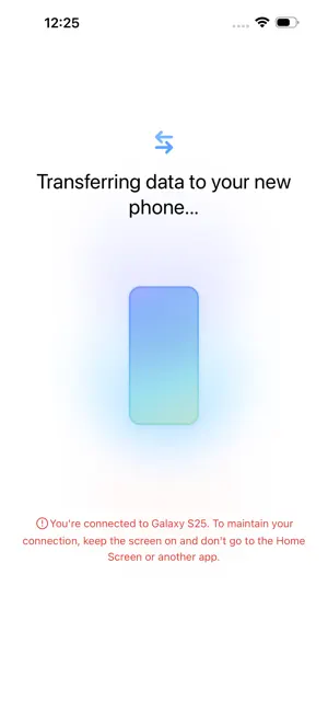Transferring data to your new phone progress screen with the same Galaxy S25 connection warning