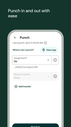Punch screen showing the last punch at 10:30 AM on April 12, a Where can I punch? map link, an RN assignment and an Add transfer option